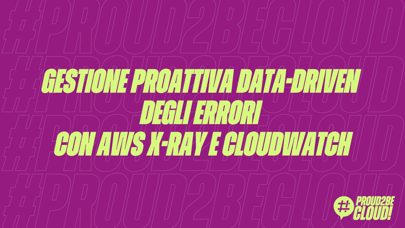 Gestione Proattiva degli Errori Basata sui Dati con AWS X-Ray e CloudWatch