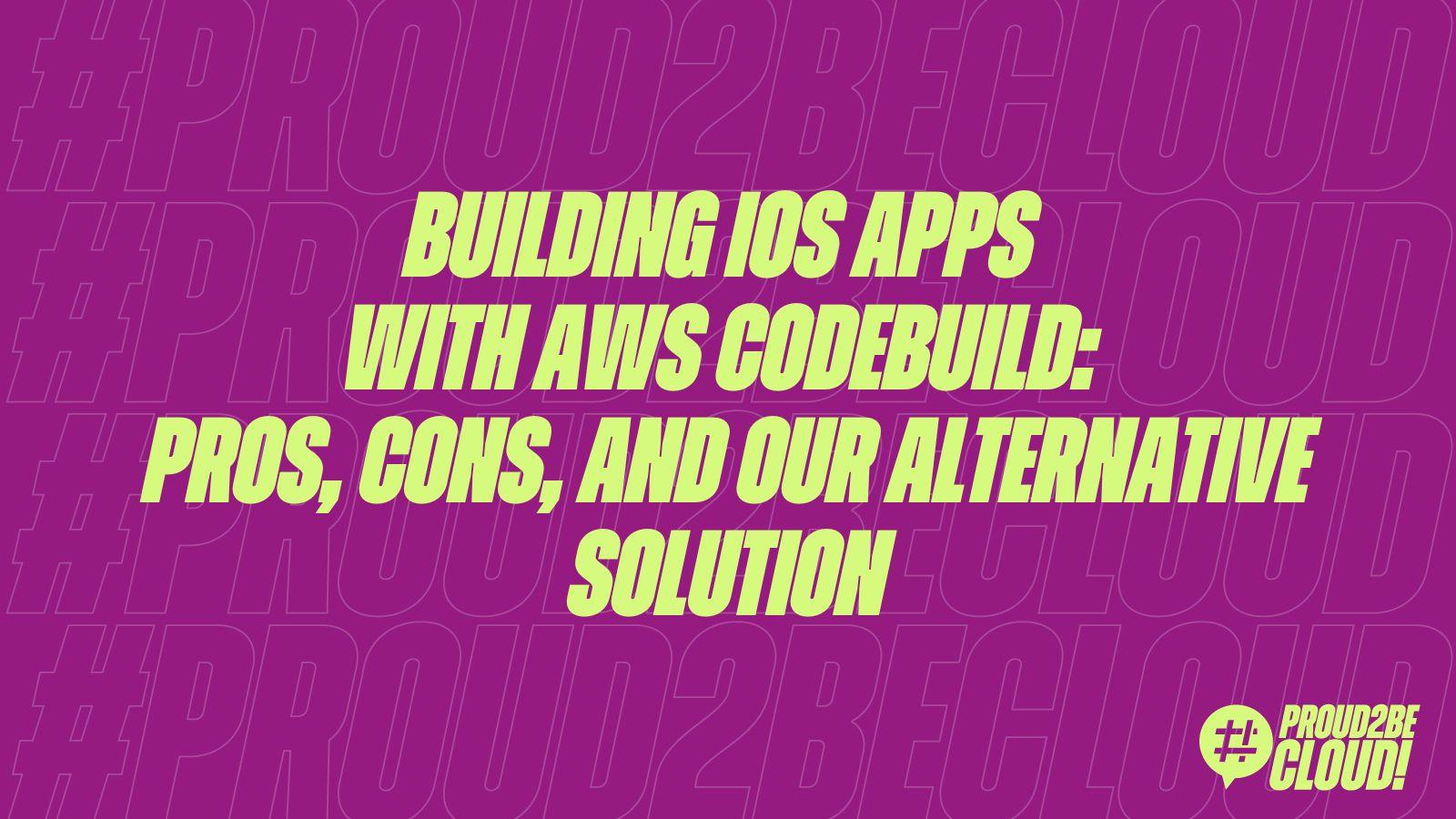 Creare App iOS con AWS Codebuild: Pro, Contro e la nostra soluzione alternativa