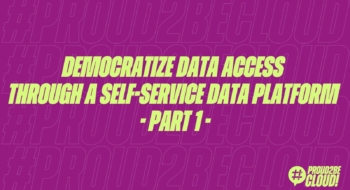 Democratize data access through a self-service Data Platform - Part 1