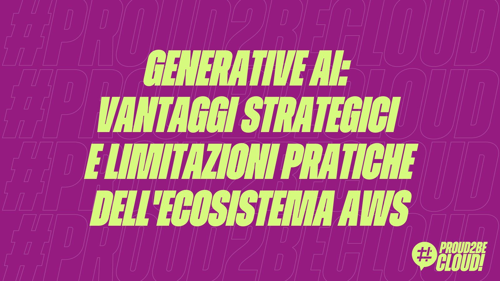 Generative AI: vantaggi strategici e limitazioni pratiche dell’ecosistema AWS