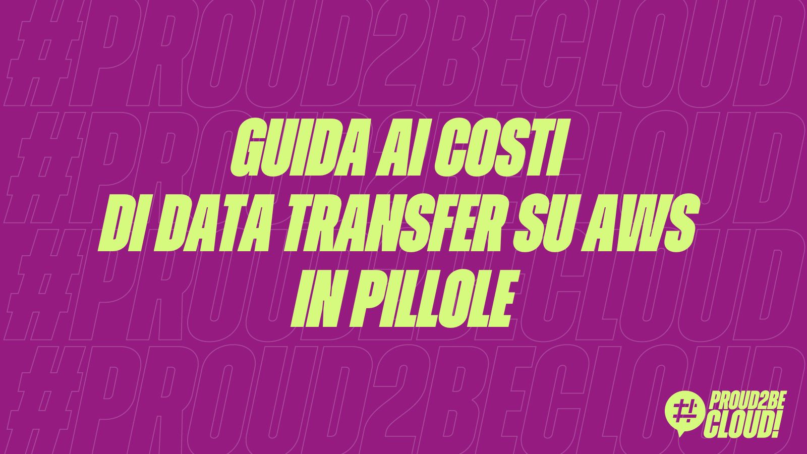 Guida ai costi di Data Transfer su AWS in pillole