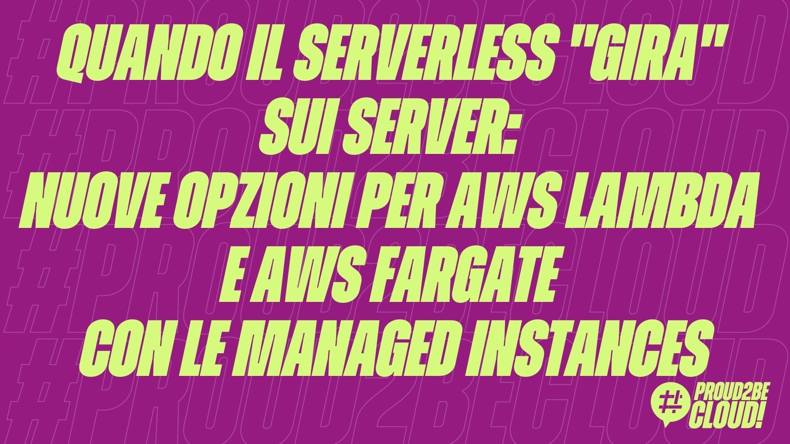 Quando il Serverless &ldquo;gira&rdquo; sui server: nuove opzioni per AWS Lambda e AWS Fargate con le Managed Instances