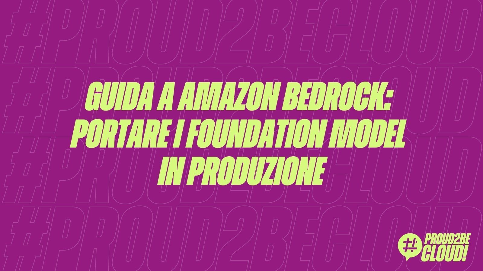 Guida a Amazon Bedrock: Portare i Foundation Model in produzione