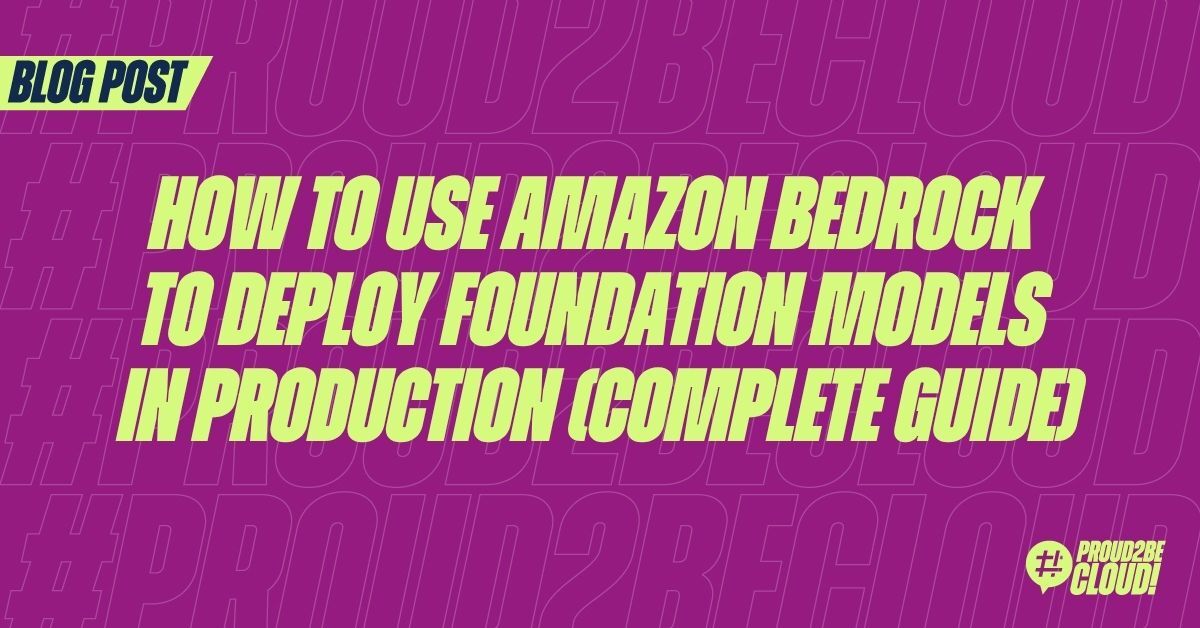 How to Use Amazon Bedrock to Deploy Foundation Models in Production ...