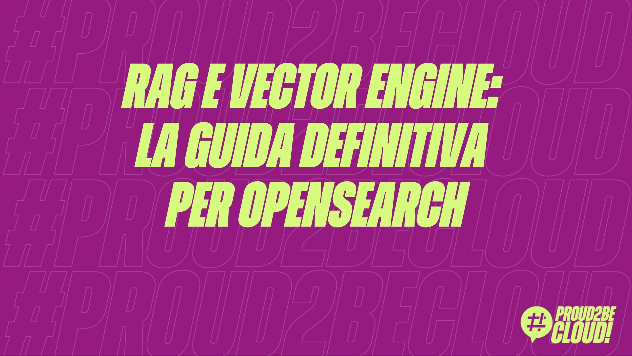 RAG e Vector Engine: La guida definitiva per OpenSearch