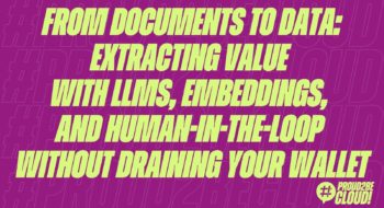 From Documents to Data: extracting value with LLMs, Embeddings, and Human-in-the-Loop without draining your wallet
